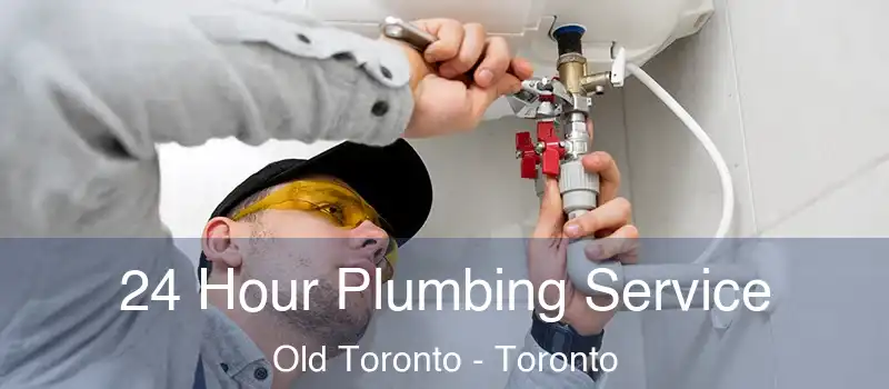  24 Hour Plumbing Service Old Toronto - Toronto