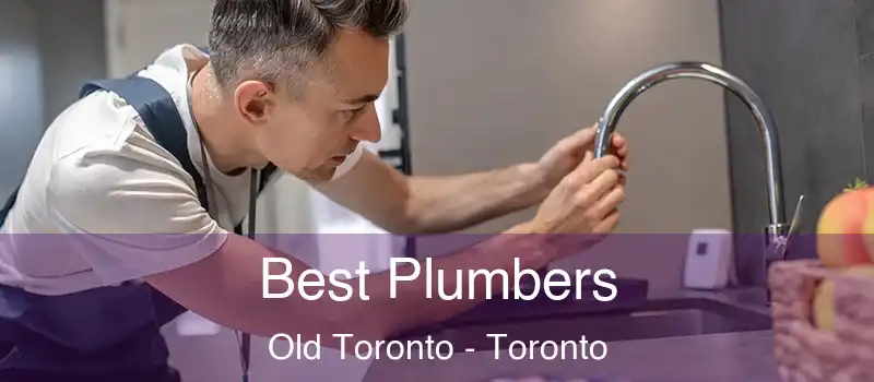  Best Plumbers Old Toronto - Toronto