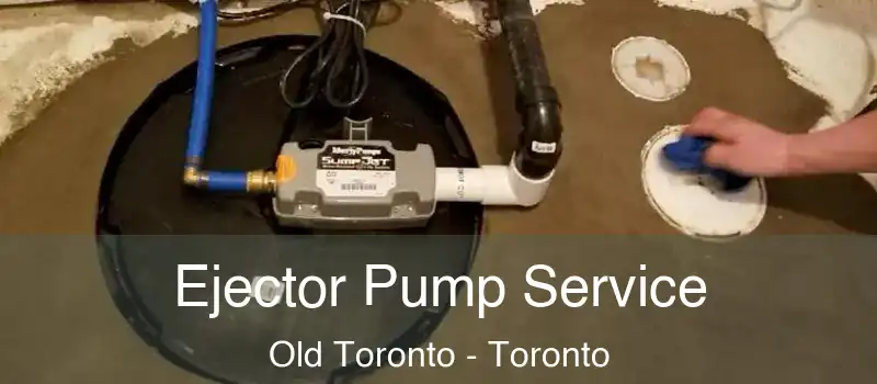  Ejector Pump Service Old Toronto - Toronto