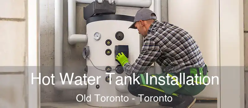  Hot Water Tank Installation Old Toronto - Toronto