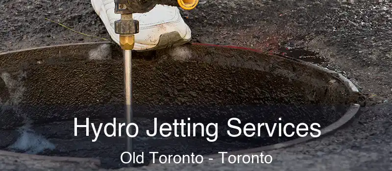  Hydro Jetting Services Old Toronto - Toronto