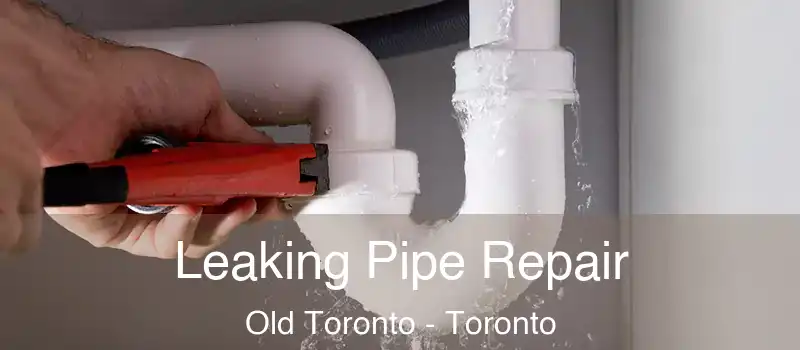  Leaking Pipe Repair Old Toronto - Toronto