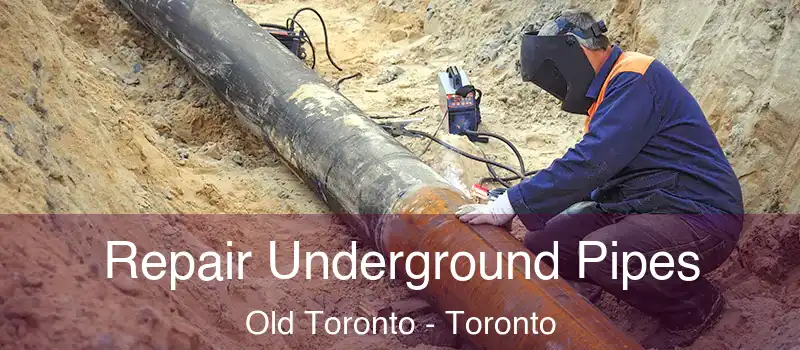  Repair Underground Pipes Old Toronto - Toronto