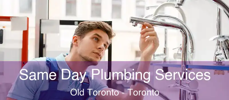  Same Day Plumbing Services Old Toronto - Toronto