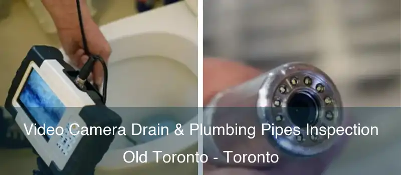  Video Camera Drain & Plumbing Pipes Inspection Old Toronto - Toronto