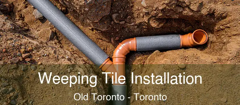  Weeping Tile Installation Old Toronto - Toronto